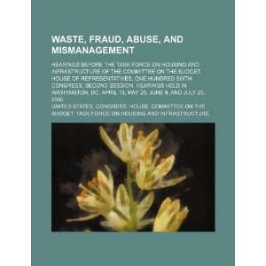  Waste, fraud, abuse, and mismanagement hearings before 