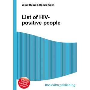  List of HIV positive people Ronald Cohn Jesse Russell 