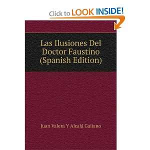     Las ilusiones del doctor Faustino  Juan Valera Books