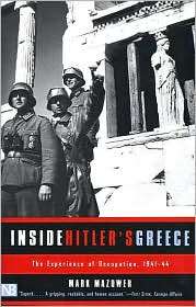 Inside Hitlers Greece The Experience of Occupation, 1941 44 