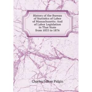   in That State from 1833 to 1876 Charles Felton Pidgin Books