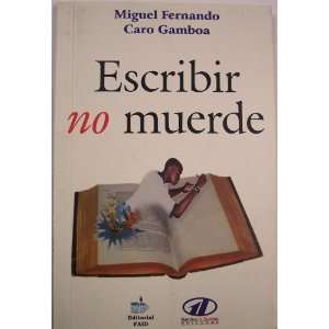  Escribir No Muerde Gamboa Fernando Books