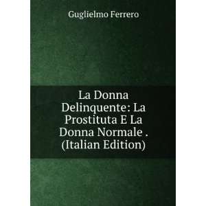   La Donna Normale . (Italian Edition) Guglielmo Ferrero Books