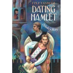    Dating Hamlet Ophelias Story [Hardcover] Lisa Fiedler Books
