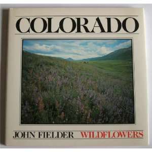  Colorado Wildflowers John Fielder Books