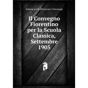  Il Convegno Fiorentino per la Scuola Classica, Settembre 