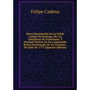   Un Violento . De Julio De 1773 (Spanish Edition) Felipe Cadena Books