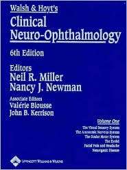 Walsh & Hoyts Clinical Neuro Ophthalmology Volume One, (0781748119 