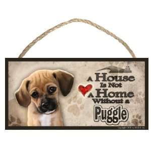  Puggle (portrait view) A House is Not a Home Dog Sign 
