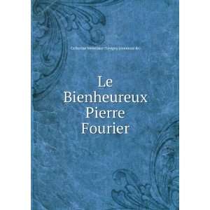  Le Bienheureux Pierre Fourier Ouvrage PrÃ©cÃ©de Dune 