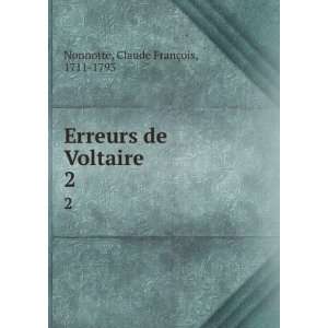   Erreurs de Voltaire. 2 Claude FranÃ§ois, 1711 1793 Nonnotte Books