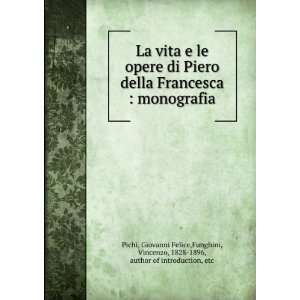  La vita e le opere di Piero della Francesca  monografia 