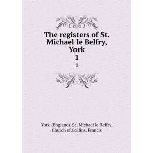   of,Collins, Francis York (England). St. Michael le Belfry Books