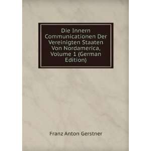   Nordamerica, Volume 1 (German Edition) Franz Anton Gerstner Books