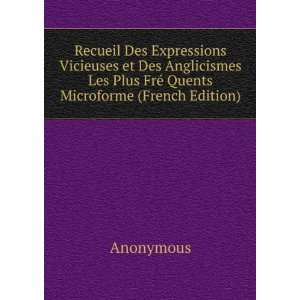  Recueil Des Expressions Vicieuses et Des Anglicismes Les 