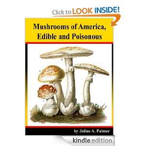 Mushrooms of America, Edible and Poisonous  Illustrated Julius A 