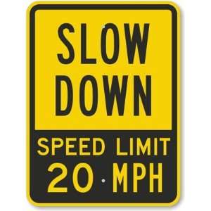  Slow Down Speed Limit 20 MPH Aluminum Sign, 24 x 18 