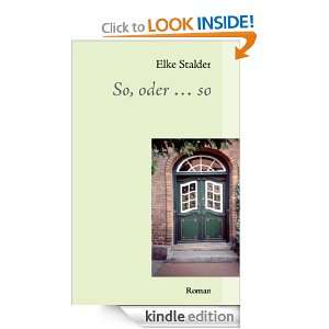 So, oder  so (German Edition) Elke Stalder  Kindle 