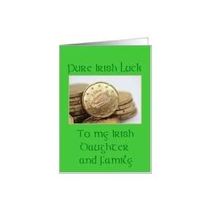  daughter & family Pure Irish Luck St. Patricks Day card 