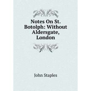   Botolph Without Aldersgate, London John Staples  Books
