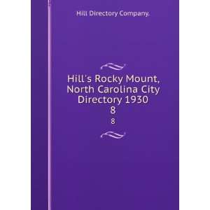  Hills Rocky Mount, North Carolina City Directory 1930. 8 Hill 