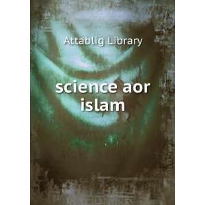 science aor islam Attablig Library  Books