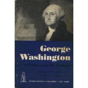  George Washington Selections from his Writings Philip S 
