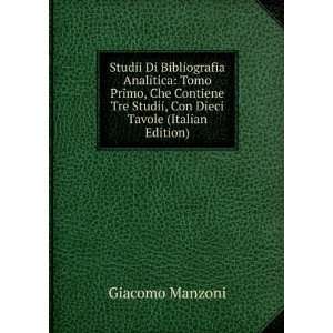   Tre Studii, Con Dieci Tavole (Italian Edition) Giacomo Manzoni Books