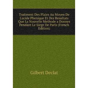   Pendant Le Siege De Paris (French Edition) Gilbert Declat Books