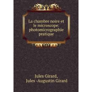  photomicrographie pratique Jules  Augustin Girard Jules Girard Books