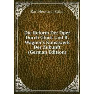  Die Reform Der Oper Durch Gluck Und R. Wagners Kunstwerk 