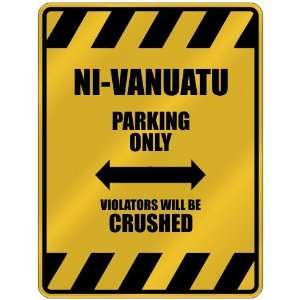 NI VANUATU PARKING ONLY VIOLATORS WILL BE CRUSHED  PARKING SIGN 