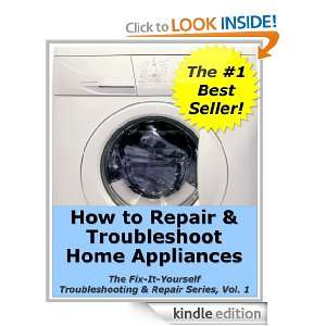 How to Repair & Troubleshoot Home Appliances (The Fix It Yourself 