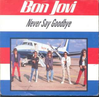 Bon Jovi   Never Say Goodbye Dutch 1986 PS 7  