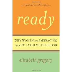   the New Later Motherhood [Hardcover] Elizabeth Gregory Books