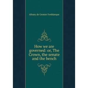   Crown, the senate and the bench Albany de Grenier Fonblanque Books
