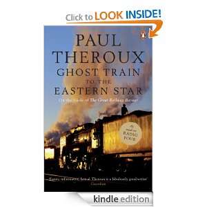 Ghost Train to the Eastern Star On the tracks of The Great Railway 