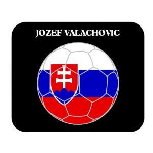  Jozef Valachovic (Slovakia) Soccer Mouse Pad Everything 