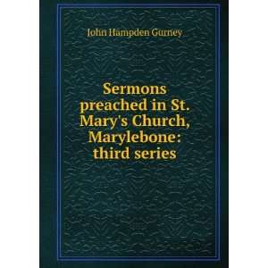   . Marys Church, Marylebone third series John Hampden Gurney Books