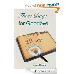 Three Days for Goodbye Bryan Hogan  Kindle Store