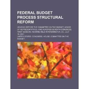 Federal budget process structural reform hearing before the Committee 