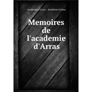   de lacademie dArras AcadÃ©mie dArras AcadÃ©mie dArras  Books