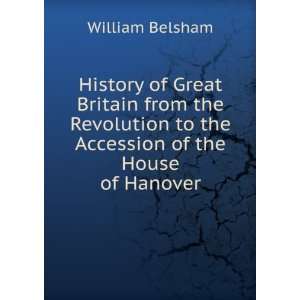   to the Accession of the House of Hanover William Belsham Books