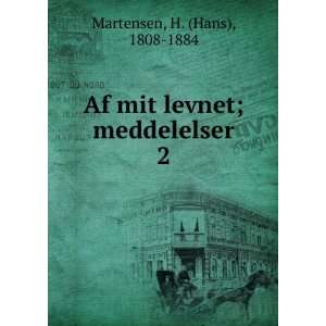  Af mit levnet; meddelelser. 2 H. (Hans), 1808 1884 Martensen Books
