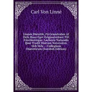   Collegium DiÃ¦teticum (Swedish Edition) Carl Von LinnÃ© Books