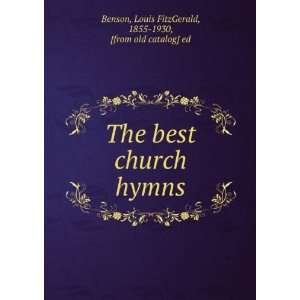  The best church hymns Louis FitzGerald, 1855 1930, [from 