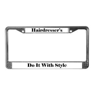  Hairdressers Do It With Style Occupations License Plate 
