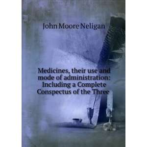 Medicines, their use and mode of administration Including a Complete 