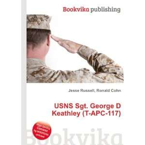   Sgt. George D Keathley (T APC 117) Ronald Cohn Jesse Russell Books