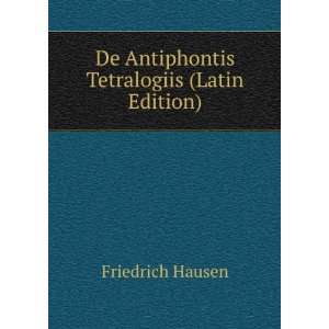   Tetralogiis (Latin Edition) Friedrich Hausen  Books